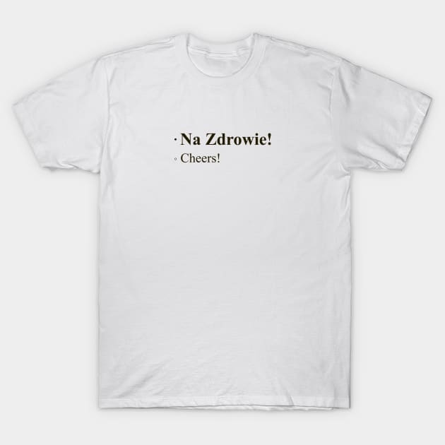 Cheers! Polish Quote T-Shirt by M&N Imagerie